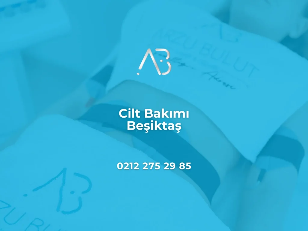 Cilt Bakımı Beşiktaş